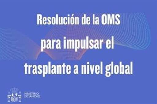 Cartel de la Resolución de la OMS para impulsar el trasplante a nivel global. POOL MONCLOA
